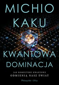 Kwantowa dominacja - Michio Kaku - ebook