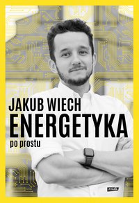 Energetyka po prostu - Jakub Wiech - ebook