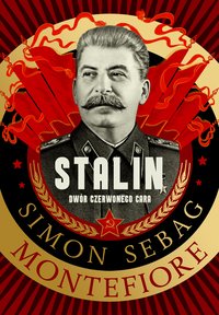 Stalin. Dwór czerwonego cara - Simon Sebag Montefiore - ebook