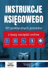 Instrukcje księgowego.101 praktycznych procedur z bazą narzędzi online - Opracowanie zbiorowe - ebook