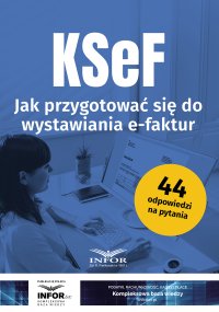 KSeF Jak przygotować się do wystawiania e-faktur - Opracowanie zbiorowe - ebook