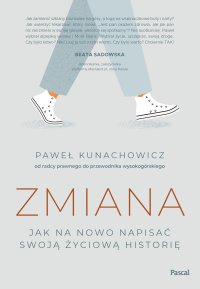Zmiana. Jak na nowo napisać swoją życiową historię - Paweł Kunachowicz - ebook