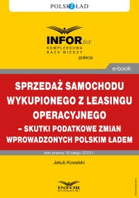 Sprzedaż samochodu wykupionego z leasingu operacyjnego – skutki podatkowe zmian wprowadzonych Polskim Ładem
