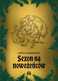 Sezon na nowożeńców - Aneta Jadowska - ebook