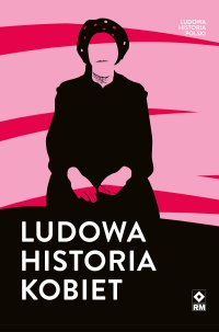 Ludowa historia kobiet - Tomasz Wiślicz - ebook