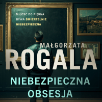 Niebezpieczna obsesja - Małgorzata Rogala - audiobook