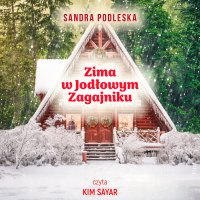 Zima w Jodłowym Zagajniku - Sandra Podleska - audiobook