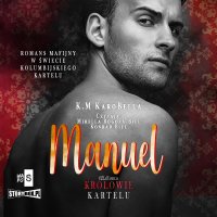 Królowie kartelu. Tom 2. Manuel - K.M. KaroBella - audiobook