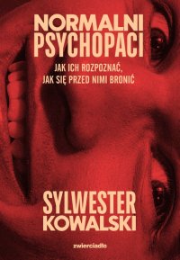 Normalni psychopaci - Sylwester Kowalski - ebook