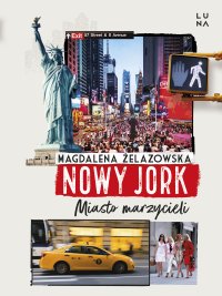Nowy Jork. Miasto marzycieli - Magdalena Żelazowska - ebook