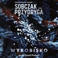 Wyrobisko - Małgorzata Oliwia Sobczak - audiobook