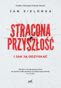 Stracona przyszłość - Jan Zielonka - ebook