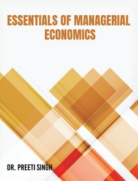 Essential of Managerial Economics - Dr. Preeti Singh - ebook