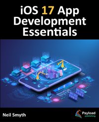 iOS 17 App Development Essentials - Neil Smyth - ebook