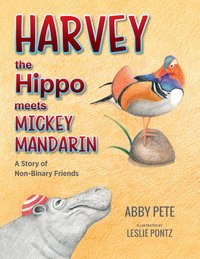 Harvey the Hippo Meets Mickey Mandarin - Abby Pete - ebook