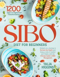 SIBO Diet For Beginners - Talia Higgings - ebook