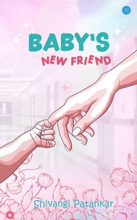 Baby's new friend - Shivangi Patankar - ebook