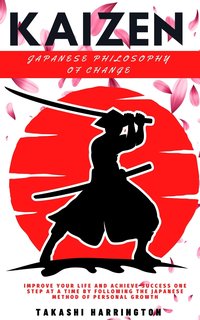 Kaizen - Japanese Philosophy  of Change - Harrington Takashi - ebook