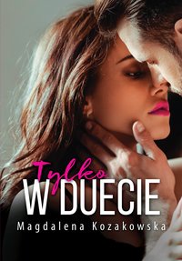 Tylko w duecie - Magdalena Kozakowska - ebook