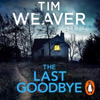 Last Goodbye - Tim Weaver - audiobook