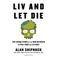 LIV and Let Die - Alan Shipnuck - audiobook