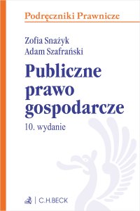 Publiczne prawo gospodarcze z testami online. Wydanie 10 - Zofia Snażyk - ebook