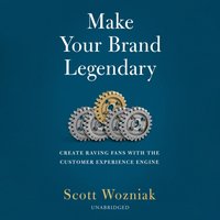 Make Your Brand Legendary - Scott Wozniak - audiobook