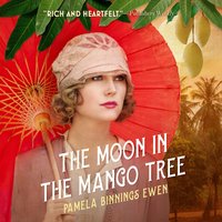 Moon in the Mango Tree - Pamela Binnings Ewen - audiobook