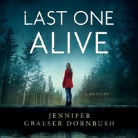 Last One Alive - Jennifer Graeser Dornbush - audiobook