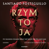 Rzym to ja - Santiago Posteguillo - audiobook