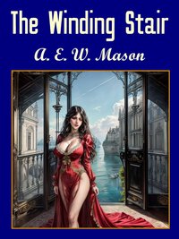 The Winding Stair - A.E.W Mason - ebook
