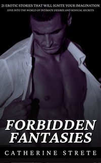 Forbidden Fantasies - Catherine Strete - ebook