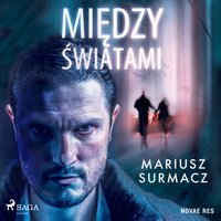 Między światami - Mariusz Surmacz - audiobook
