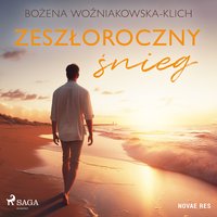 Zeszłoroczny śnieg - Bożena Woźniakowska-Klich - audiobook