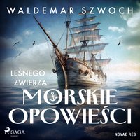 Leśnego Zwierza morskie opowieści - Waldemar Szwoch - audiobook