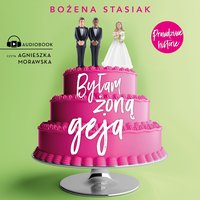 Byłam żoną geja - Bożena Stasiak - audiobook