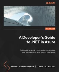 A Developer's Guide to .NET in Azure - Anuraj Parameswaran - ebook