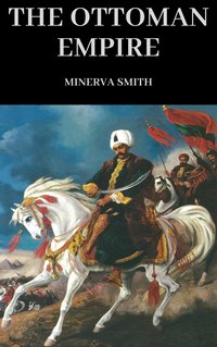 The Ottoman Empire - Minerva Smith - ebook