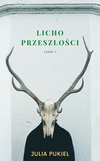 Licho Przeszłości - Julia Pukiel - ebook