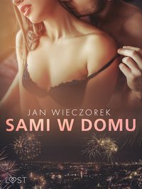 Sami w domu – opowiadanie erotyczne - Jan Wieczorek - ebook