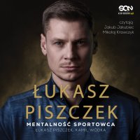 Łukasz Piszczek. Mentalność sportowca - Kamil Wódka - audiobook