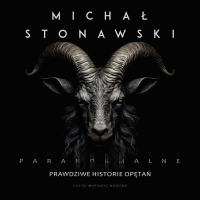 Paranormalne. Prawdziwe historie opętań - Michał Stonawski - audiobook