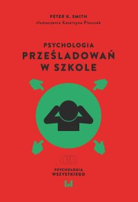 Psychologia prześladowań w szkole - Peter K. Smith - ebook