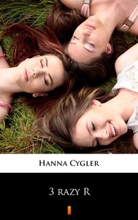 3 razy R - Hanna Cygler - ebook