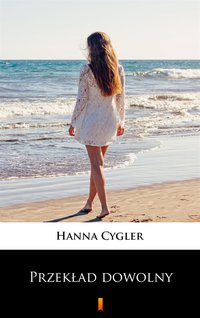 Przekład dowolny - Hanna Cygler - ebook