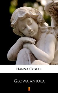Głowa anioła - Hanna Cygler - ebook