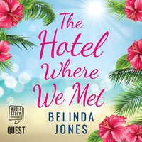 The Hotel Where We Met - Belinda Jones - audiobook