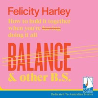 Balance and Other B.S. - Felicity Harley - audiobook