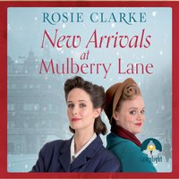 New Arrivals at Mulberry Lane - Rosie Clarke - audiobook