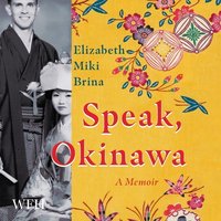 Speak, Okinawa - Elizabeth Miki Brina - audiobook